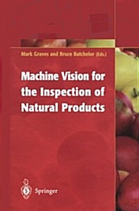 Machine Vision for the Inspection of Natural Products (Paperback, Softcover reprint of the original 1st ed. 2003)