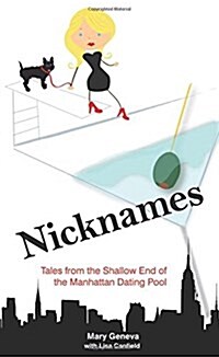 Nicknames: Tales from the Shallow End of the Manhattan Dating Pool (Paperback)