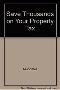 Save Thousands on Your Property Taxes! (Paperback, 1st Collier Books ed)