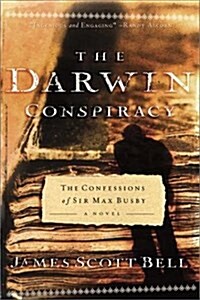 The Darwin Conspiracy: The Confessions of Sir Max Busby: A Novel (Paperback)
