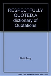 Respectfully Quoted: A Dictionary of Quotations (Hardcover)