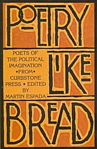 Poetry Like Bread (Old Edition) (Paperback, 1st)