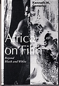 Africa on Film: Beyond Black and White (Hardcover, First Edition)