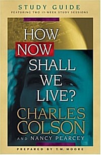 How Now Shall We Live? Study Guide (Paperback)