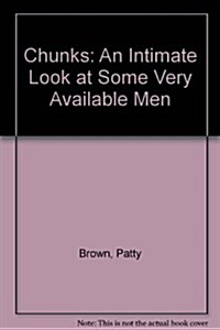 Chunks: An Intimate Look at Some Very Available Men (Paperback)