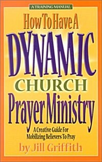 How To Have A Dynamic Church Prayer Ministry (Paperback)