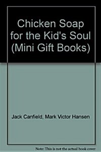 Chicken Soup for the Kids Soul (Mini Gift Books) (Hardcover)
