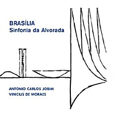 [수입] Antonio Carlos Jobim & Vinicius de Moraes - Brasilia: Sinfonia Da Alvorada [HQ 140g LP]