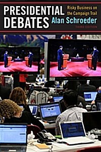 Presidential Debates: Risky Business on the Campaign Trail (Hardcover, 3)