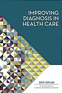 Improving Diagnosis in Health Care (Paperback)