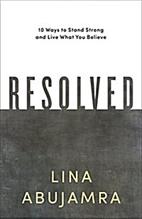 [중고] Resolved: 10 Ways to Stand Strong and Live What You Believe (Paperback)