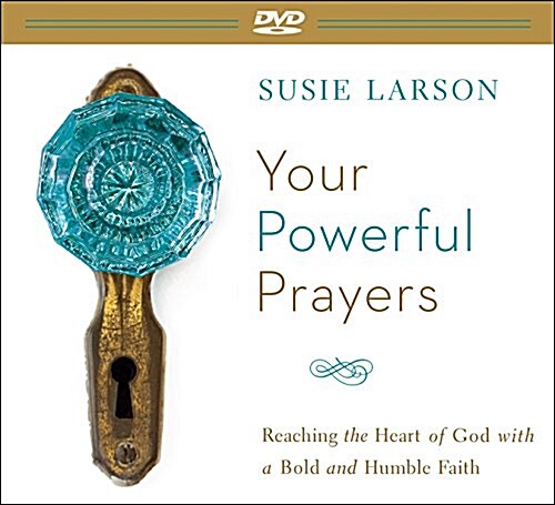 Your Powerful Prayers: Reaching the Heart of God with a Bold and Humble Faith (Hardcover)