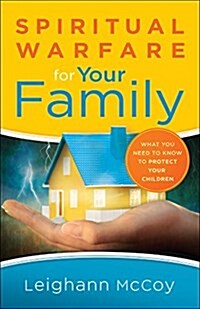 Spiritual Warfare for Your Family (Paperback)