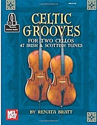 Celtic Grooves for Two Cellos: 47 Irish and Scottish Tunes (Paperback)