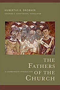 The Fathers of the Church: A Comprehensive Introduction (Paperback)