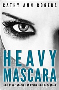 Heavy Mascara: A Collection of Short Stories (Paperback)