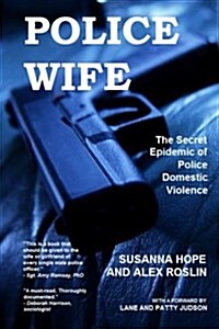 Police Wife: The Secret Epidemic of Police Domestic Violence (Paperback)