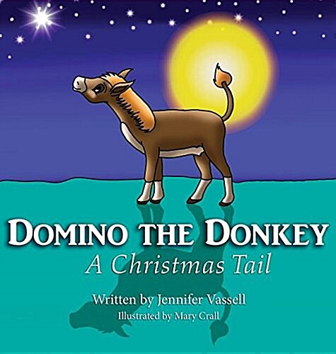 Domino the Donkey: A Christmas Tail (Hardcover)