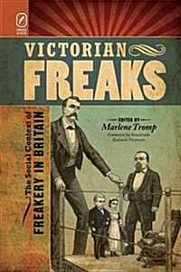 Victorian Freaks: The Social Context of Freakery in Britain (Paperback)