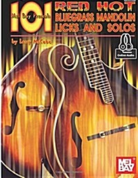 101 Red Hot Bluegrass Mandolin Licks & Solos (Paperback)