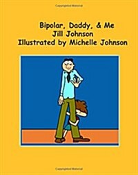 Bipolar, Daddy, & Me (Paperback)