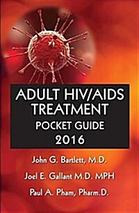 Adult HIV/AIDS Treatment Pocket Guide 2016 (Paperback, Adult HIV/AIDS)