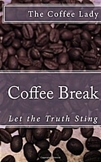 Coffee Break: Let the Truth Sting (Paperback)