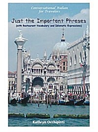 Conversational Italian for Travelers: Just the Important Phrases (with Restaurant Vocabulary and Idiomatic Expressions (Paperback)