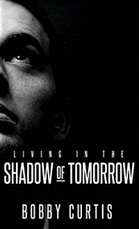 Living in the Shadow of Tomorrow (Hardcover)