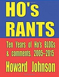 Hos Rants: Ten Years of Mostly Political Commentary (Paperback)