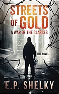 Streets of Gold: A War of the Classes (Paperback)