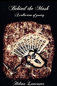 Behind the Mask: A Collection of Poetry (Paperback)