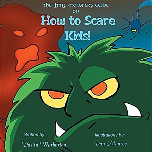 The Little Monsters Guide on How to Scare Kids! (Paperback)