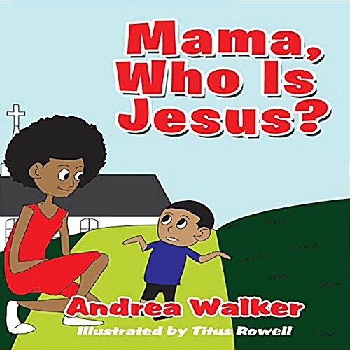 Mama, Who Is Jesus? (Paperback)