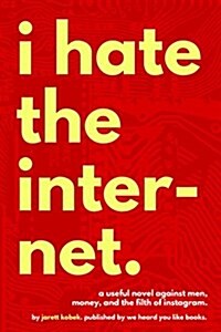I Hate the Internet (Paperback)