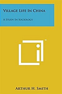 Village Life in China: A Study in Sociology (Paperback)