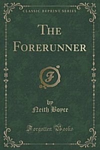 The Forerunner (Classic Reprint) (Paperback)