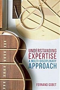 Understanding Expertise : A Multi-Disciplinary Approach (Paperback, 1st ed. 2016)