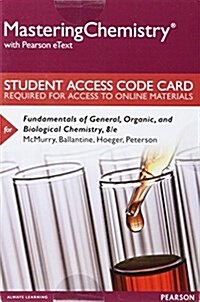 Mastering Chemistry with Pearson Etext -- Standalone Access Card -- For Fundamentals of General, Organic, and Biological Chemistry (Hardcover, 8)