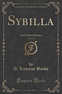 Sybilla, Vol. 2 of 3: And Other Stories (Classic Reprint) (Paperback)