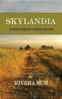 Skylandia: Farm Poetry from Maine (Paperback)