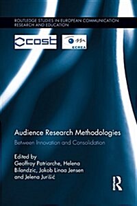 Audience Research Methodologies : Between Innovation and Consolidation (Paperback)