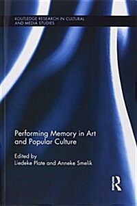 Performing Memory in Art and Popular Culture (Paperback)