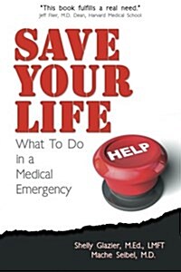 Save Your Life...: What to Do in a Medical Emergency (Paperback)