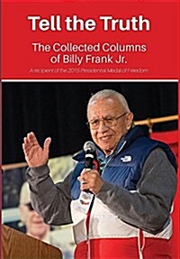 Tell the Truth: The Collected Columns of Billy Frank Jr. (Hardcover)