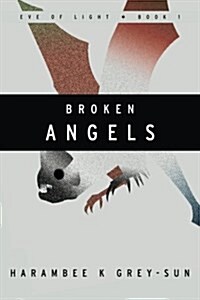 Broken Angels (Eve of Light, Book I) (Paperback)