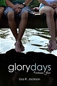 Glory Days: Freshman Year (Paperback)