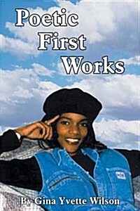 Poetic First Works (Paperback)