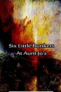 Six Little Bunkers at Aunt Jos (Paperback)