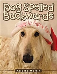 Dog Spelled Backwards (Paperback)